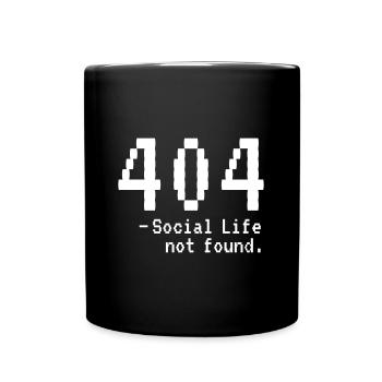 404: Social Life Not Found - Tasse einfarbig - Schwarz - Vorne