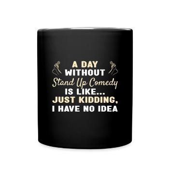 Comédien Une journée sans comédie stand-up - Mug uni - noir - Devant