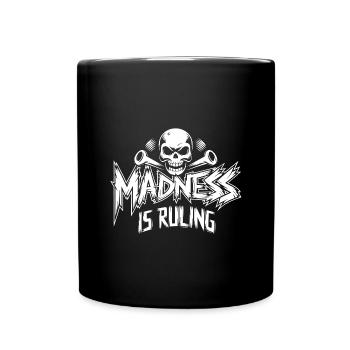 Madness rules the world Motivation Hope - Full Colour Mug - black - Front