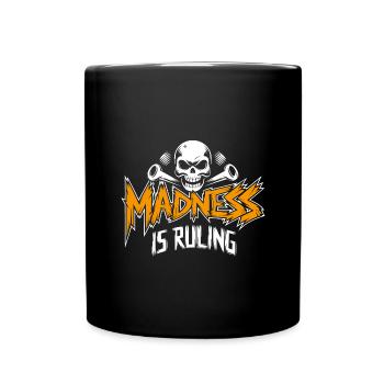 Madness rules the world Motivation Hope - Full Colour Mug - black - Front