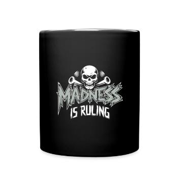Madness rules the world Motivation Hope - Full Colour Mug - black - Front