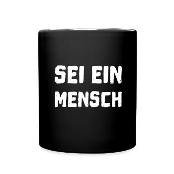Sei ein Mensch - Tasse einfarbig - Schwarz - Vorne