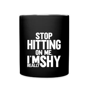 Stop dredging me, I'm shy - Full Colour Mug - black - Front