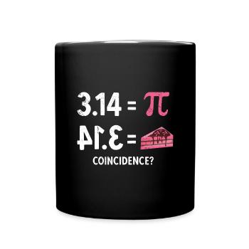 Math 3.14 = Pie - Coincidence? Pi - Full Colour Mug - black - Front