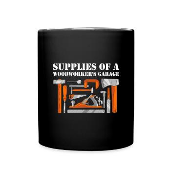 Supplies Of A Woodworker's Garage Woodworking - Full Colour Mug - black - Front