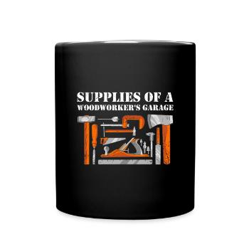 Supplies Of A Woodworker's Garage Woodworking - Full Colour Mug - black - Front