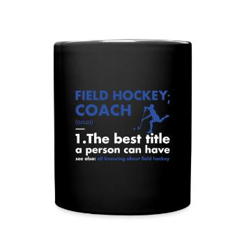Sport Coach Definition Field Hockey - Full Colour Mug - black - Front