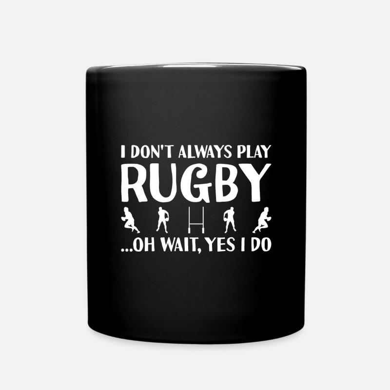 Sport I Do Not Always Play Rugby - Tasse einfarbig - Schwarz