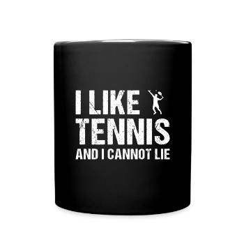 Sport I Like Tennis And I Cannot Lie Tennis - Tasse einfarbig - Schwarz - Vorne