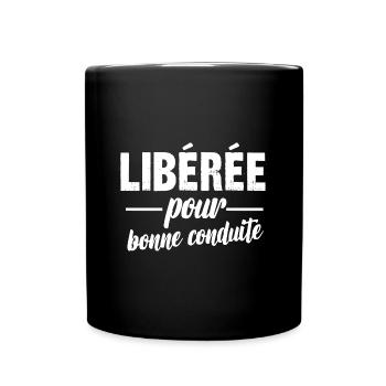 libérée pour bonne conduite - Mug uni - noir - Devant