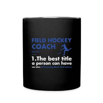 Sport Coach Definition Field Hockey - Full Colour Mug - black - Front
