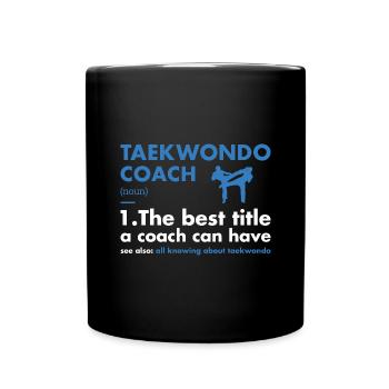 Sport Coach Definition Taekwondo - Full Colour Mug - black - Front