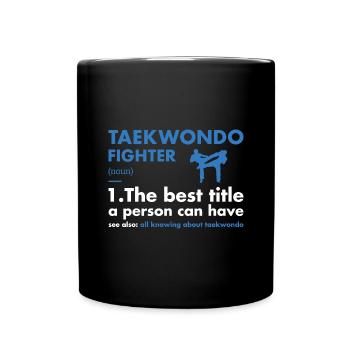 Sport Fighter Definition Taekwondo - Full Colour Mug - black - Front