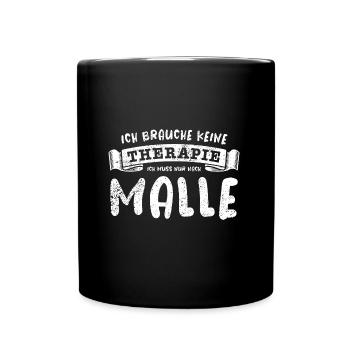 Ich brauche keine Therapie ich muss nach Malle - Tasse einfarbig - Schwarz - Vorne