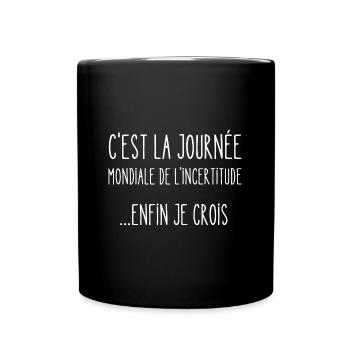 journée mondiale de l'incertitude - Mug uni - noir - Devant