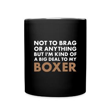 I'm A Big Deal To My Boxer - Tasse einfarbig - Schwarz - Vorne