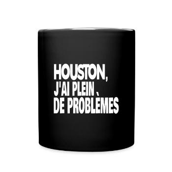 houston j'ai plein de problèmes - Mug uni - noir - Devant
