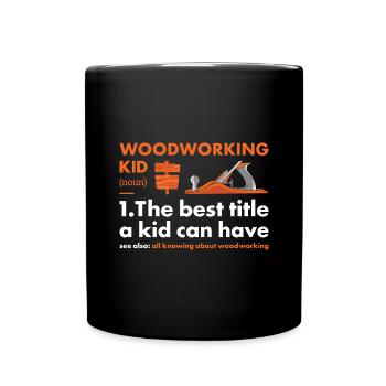 Woodworker Kid Definition Woodworking - Full Colour Mug - black - Front