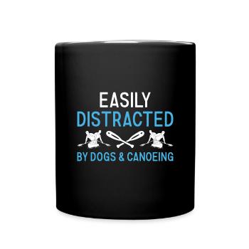Canoeist Easily Distracted By Dogs And Canoeing - Tasse einfarbig - Schwarz - Vorne