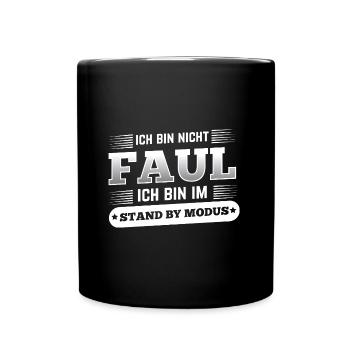 Nicht faul im Standby-Modus Spruch - Tasse einfarbig - Schwarz - Vorne