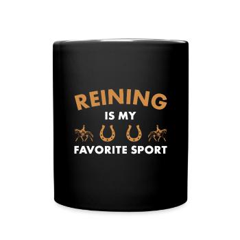 Reining Is My Favorite Sport Reiner - Full Colour Mug - black - Front