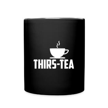 thirs-tea funny quote - Full Colour Mug - black - Front