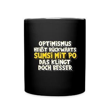 Sarkusmus Spruch Schwarzer Humor Lustiges Ironie - Tasse einfarbig - Schwarz - Vorne
