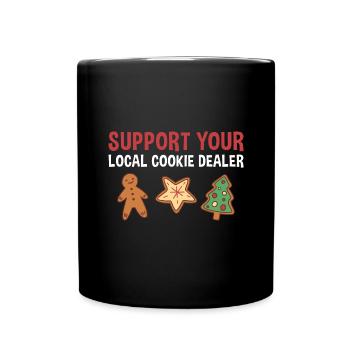 Baking Support Your Local Cookie Dealer Cookie - Tasse einfarbig - Schwarz - Vorne