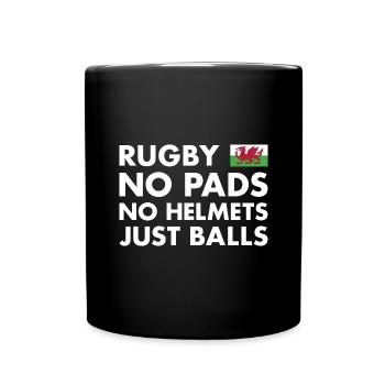 Rugby No Pads No Helmets Just Balls Wales Rugby - Full Colour Mug - black - Front