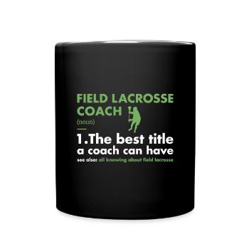 Sport Coach Definition Field Lacrosse - Full Colour Mug - black - Front