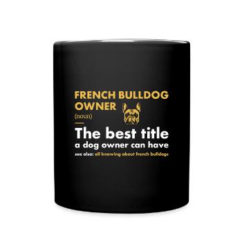 French Bulldog Owner Definition - Full Colour Mug - black - Front