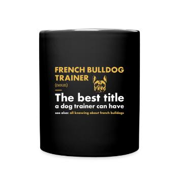 French Bulldog Trainer Definiton - Full Colour Mug - black - Front
