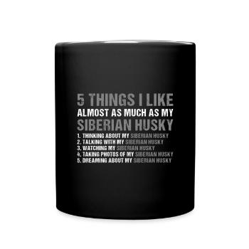 5 choses que j’aime autant que mon Husky sibérien - Mug uni - noir - Devant