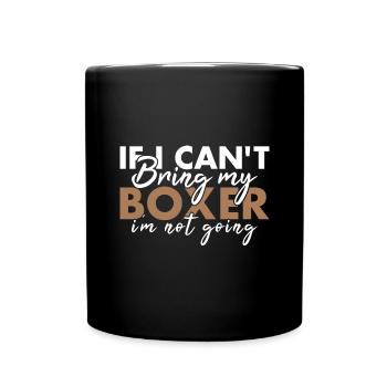 If Can't Bring My Boxer I'm Not Going - Tasse einfarbig - Schwarz - Vorne