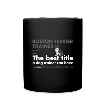 Boston Terrier Trainer Definition - Full Colour Mug - black - Front