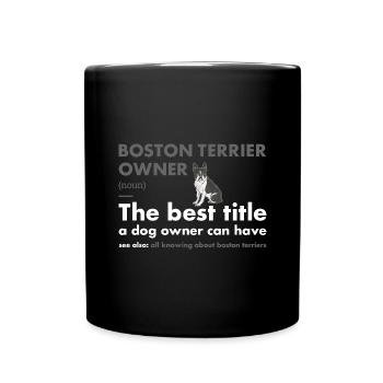 Boston Terrier Owner Definition - Full Colour Mug - black - Front