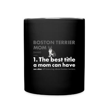 Boston Terrier Mom Definition - Full Colour Mug - black - Front