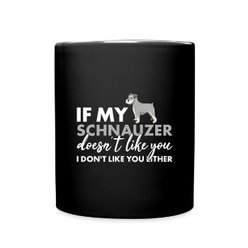 Si mon schnauzer ne t’aime pas - Mug uni - noir - Devant