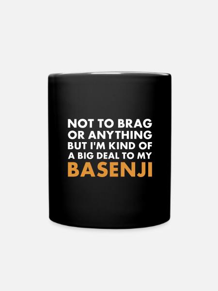 Dog I'm A Big Deal To My Basenji - Tasse einfarbig - Schwarz