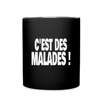 c'est des malades ! - Mug uni - noir - Devant