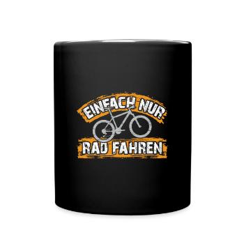 Ich will einfach nur Rad fahren auf meinem Bike - Tasse einfarbig - Schwarz - Vorne