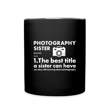 Photographer Sister Definition Photography - Full Colour Mug - black - Front