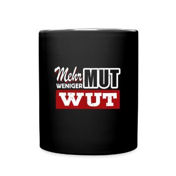 Mehr Mut weniger Wut - Gegen Rechts, gegen Hetze - Tasse einfarbig - Schwarz - Vorne