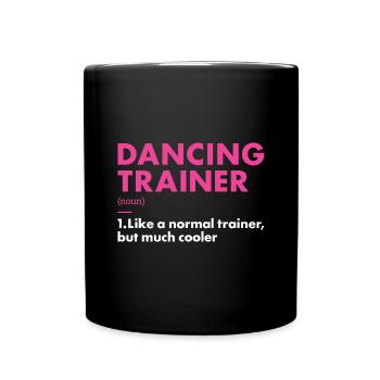 Dancer Trainer Definition Dancing - Tasse einfarbig - Schwarz - Vorne