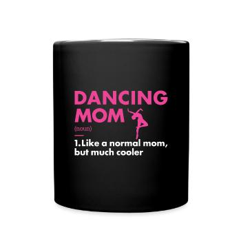 Dancer Mom Definition Dancing - Tasse einfarbig - Schwarz - Vorne