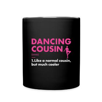 Dancer Cousin Definition Dancing - Tasse einfarbig - Schwarz - Vorne