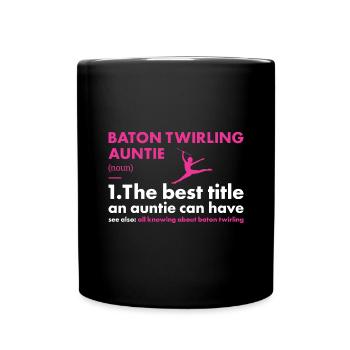 Baton Twirler Auntie Definition Baton Twirling - Full Colour Mug - black - Front