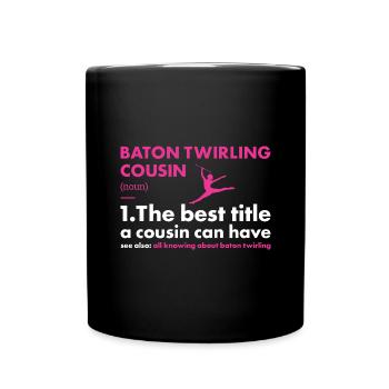 Baton Twirler Cousin Definition Baton Twirling - Full Colour Mug - black - Front