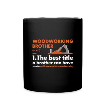 Menuisier Frère Définition Travail du bois - Mug uni - noir - Devant