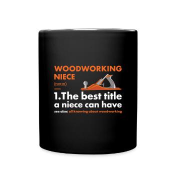 Woodworker Niece Definition Woodworking - Full Colour Mug - black - Front